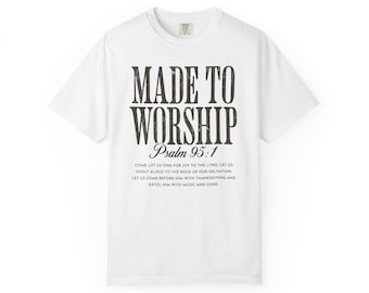 Comfort Colors® Made To Worship Shirt, Christian Shirt, Worship Leader Shirt, Gift For Christians, Religious T Shirt, Inspirational Shirt
