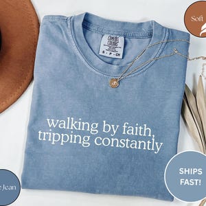 Comfort Colors® Walking By Faith Tripping Constantly Shirt, Christian Bible Verse Graphic Tee,Religious Apparel,Faith Shirt, Christian Shirt