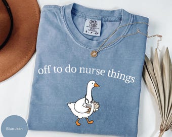 Koszulka Comfort Colors® Funny Nurse, Koszulka studenta pielęgniarstwa, Prezent dla absolwenta pielęgniarstwa, Koszulka asystenta pielęgniarstwa, Koszulka Off To Do Nurse Things, Prezent dla pielęgniarki