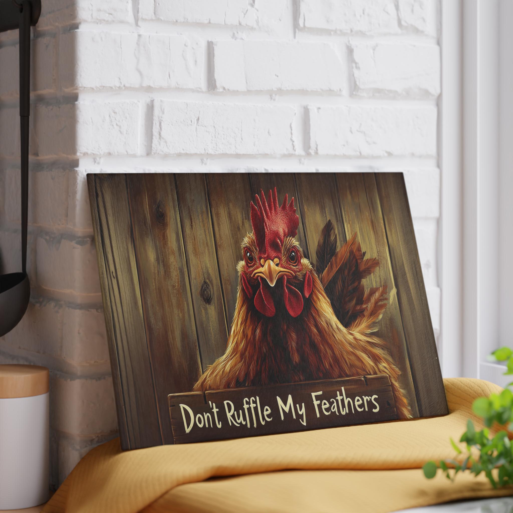 Funny Chicken Glass Cutting Board - Don't Ruffle My Feathers, Kitchen Decor, Gift for Chefs, Farmhouse Style, Unique Kitchen Gift