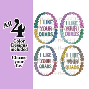 I Like Your Quads PNG, Dental hygiene gift for her, tooth sublimation, hygienist appreciation, dental school gift, dental assistant week