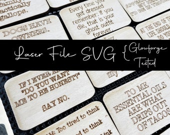 May include: A set of wooden coasters with various humorous sayings engraved on them. The coasters are laser cut and feature sayings like "If I ever ask 'Do you want me to be honest?' Say no." and "To me essential oils are what drips out of tacos."