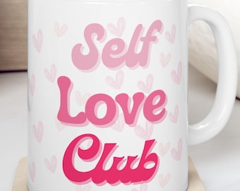 Self Love Club Coffee Mug, Heart Cup, Pink Mug, Gift for Her, Mental Health Mug, Self Care Gift, Positive Affirmation Cup
