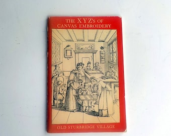 The XYZ's of Canvas Embroidery, Old Sturbridge Village, 1971 Edition by Muriel L. Baker