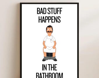 Bob's Burgers Bathroom Art: Funny Bob Belcher Print (Digital A4/A3 Option Available)