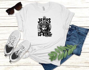Jesus Is The King Of Kings T-shirt, Christian Shirt, Faith Clothing, God Shirt, King of kings Jesus, Christian Gift, Jesus Is Lord, King Tee