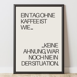 Ein Tag ohne Kaffee Kunstdruck | Kunstdruck | Digitaler Download | Küchen Kunst | Kunst für Küche | Poster | Geschenk | Kaffee Liebe