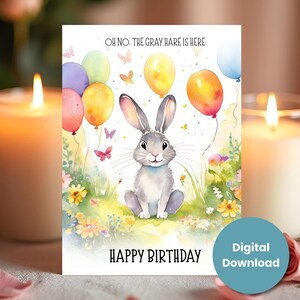 Funny Birthday Card - Gray Hare Birthday Card - Digital Download - Punny Birthday - Print Card - Sizes A7 (5x7) A6 (6.25x4.5) A1 (4.875x3.5)