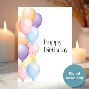 Happy Birthday Balloons - Digital Download - Birthday Greeting - Balloons - Printable Card - Sizes A7 (5x7) A6 (6.25x4.5) A1 (4.875x3.5)