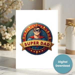 Cartão de Feliz Dia dos Pais - Super Pai - Download Digital - Feliz Dia dos Pais - Cartão para Imprimir - Tamanhos A7 (5x7) A6 (6,25x4,5) A1 (4,875x3,5)