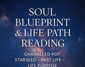 Soul Blueprint & Life Path Reading – Intuitive PDF Report | Past Lives, Purpose, Gifts, Starseed Guidance