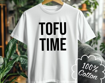 TOFU TIME T-Shirt | Bold Vegan Graphic Tee | Minimalist Plant-Based Apparel | Funny Vegan Gift | Unisex Eco Friendly Shirt