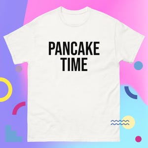 Pancake Time - Fluffy Tee for Flapjack Fans and Breakfast Enthusiasts, Gifts for Grandson