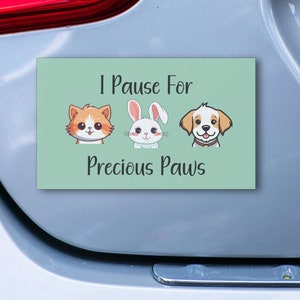 I Pause For Precious Paws Bumper Magnet, Animal Lover Car Magnets, Cute Bumper Magnet for Pet Owners, Funny Car Magnet