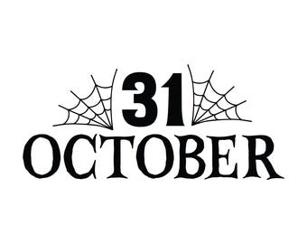 May include: Black and white Halloween-themed graphic with the text "31 OCTOBER" and spiderwebs. The number 31 is centered above the word October. The bottom of the image has the text "HALLOWEEN SVG" in a red rectangle.