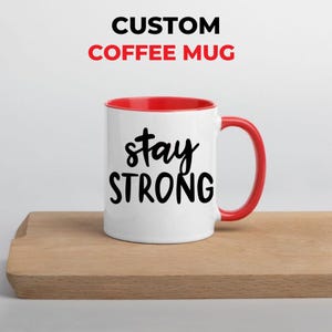 Anpassad "Stay Strong"-mugg, motiverande citat, kaffekopp, uppmuntrande present för tuffa dagar, positiv keramisk mugg för självvård eller stöd