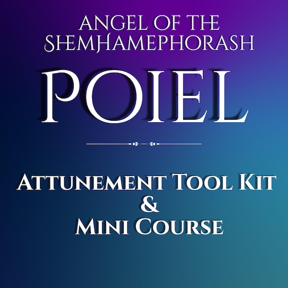 Poiel Spirit Attunement Tool Kit and Mini Course, Shem Hamephorash, initiation, occult, ritual work, angel magick, manifestation, angel