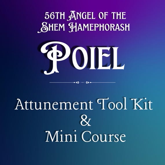 Poiel Spirit Attunement Tool Kit and Mini Course, Shem Hamephorash, initiation, occult, ritual work, angel magick, manifestation, angel