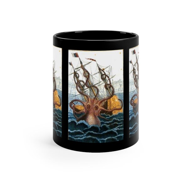 Octopus Giant Squid RELEASE THE KRAKEN! Taking a ship down....'cause that's what they do ~ on a Black Coffee Mug