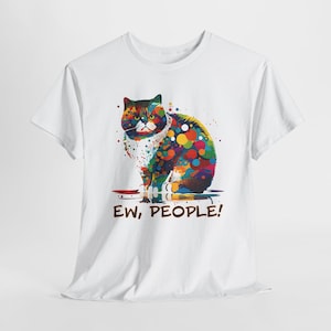 May include: White t-shirt with a colorful cat illustration and the text "EW, PEOPLE!"