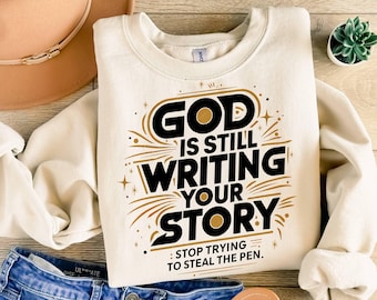 God is Still Writing Your Story SVG PNG Bible Quote Svg Design Faith Svg Faith png Religious png Svg, Christian Svg png Sublimation Cut File