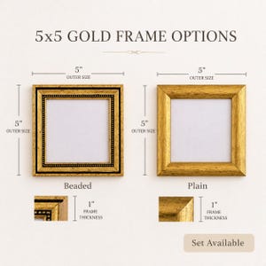 May include: Two gold-colored 5x5 inch picture frames, one with a beaded design and the other plain. The frames have a 1-inch thickness. The text reads "5x5 GOLD FRAME OPTIONS" and "Set Available".