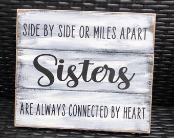 SISTERS Wood Sign Farmhouse Side By Side Or Miles Apart FREE SHIPPING