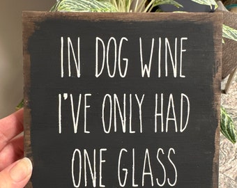 Funny wood sign DOG WINE Rustic/Farmhouse/Primitive.  Free Shipping