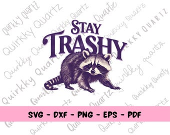 Stay Trashy SVG, Trashy Raccoon SVG, Raccoon Shirt Design, Funny SVG, Cricut Cut File, Funny Raccoon Design, Trash Panda Clipart
