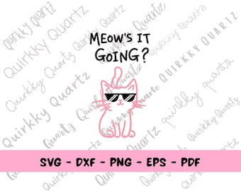Meow's it Going SVG File, Funny Cat SVG Design, Cat with Sunglasses Clipart, Cat Quote Digital Download, Funny SVG,  png File, Funny Clipart