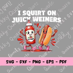 Chorros en salchichas jugosas SVG, Humor adulto SVG, Archivo de corte Cricut, Diseño SVG de perrito caliente y kétchup, Humor inapropiado SVG, Diseño PNG divertido