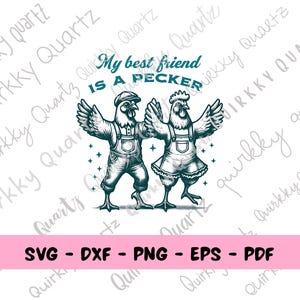 私の親友はペッカーですSVG、面白い鶏のSVG、大人向けユーモアSVG、クリカットカッティングファイル、不適切な大人向けデザイン、鶏のペッカーのクリップアート