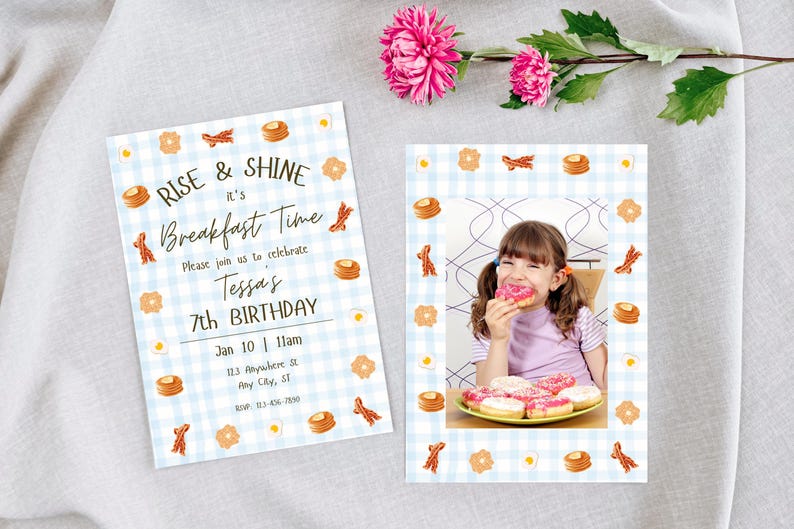May include: Two breakfast-themed birthday invitations. One features text "Rise & Shine, it's Breakfast Time" and details for a 7th birthday. The other has a photo of a girl eating a donut, surrounded by breakfast food illustrations.