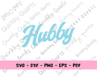 Hubby SVG File, Husband PNG, Hubby Cricut Cut File, Digital Download, Print File, SVG for Husband Shirt, diy Husband Shirt, Cutting Machine
