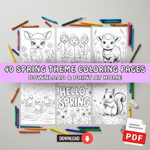 May include: A collection of spring-themed coloring pages with illustrations of a deer, children, a lamb, ducklings, a squirrel, and the words "Hello Spring." The text "40 Spring Theme Coloring Pages" and "Download & Print at Home" are also visible.