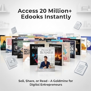 May include: Image showing a selection of books with the text "Access 20 Million+ Ebooks Instantly." The image also includes the text "Sell, Share, or Read - A Goldmine for Digital Entrepreneurs."