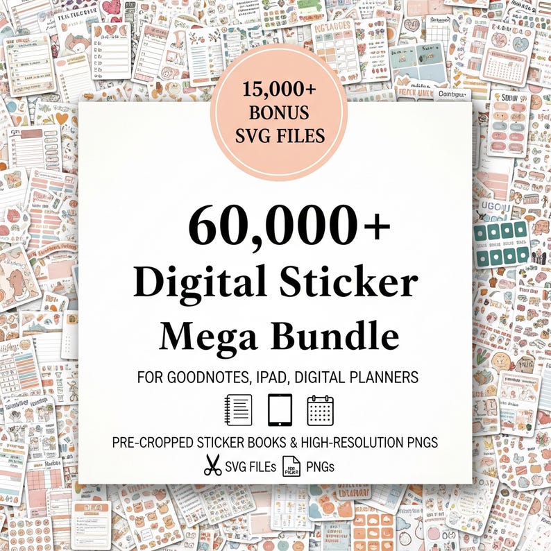 May include: A digital sticker mega bundle with the text "60,000+ Digital Sticker Mega Bundle" and "15,000+ Bonus SVG Files." The image includes pre-cropped sticker books and high-resolution PNGs, ideal for Goodnotes, iPad, and digital planners. The background is filled with various stickers.
