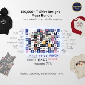 May include: An advertisement for a mega bundle of 150,000+ T-shirt designs. The image showcases various t-shirts, hoodies, and tank tops with different designs and fonts. The text includes "design, customize, and sell without limits."