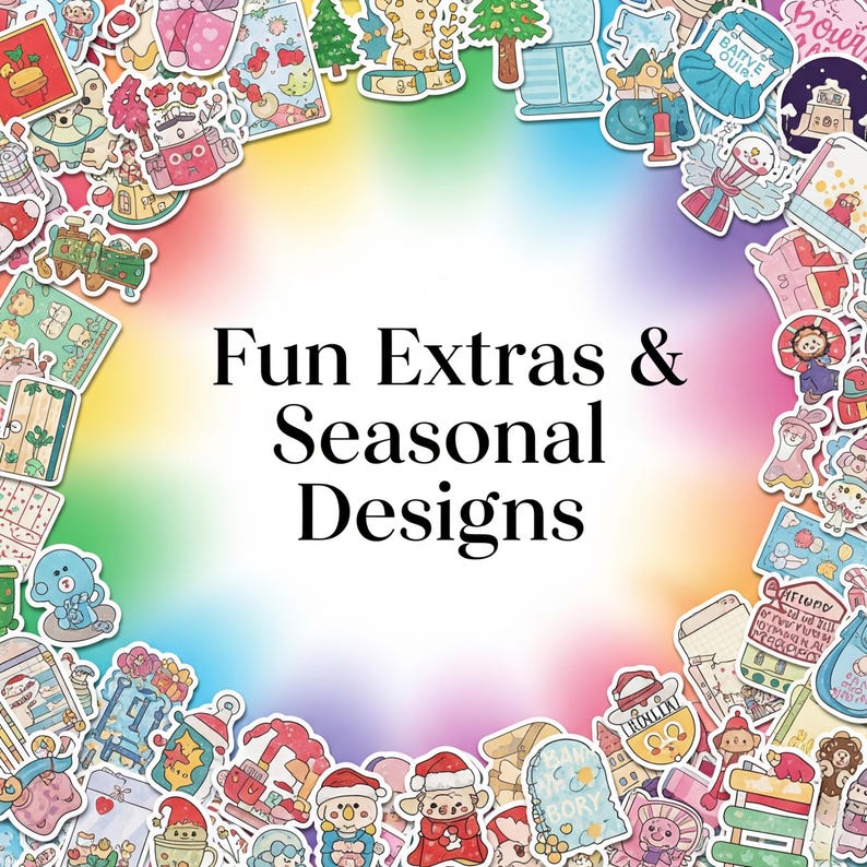 May include: A collection of colorful stickers with various designs, including holiday and cartoon characters, arranged around a rainbow-colored background. The text "Fun Extras & Seasonal Designs" is in the center.