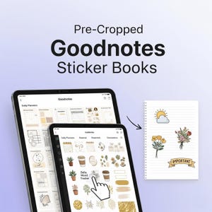 May include: Two tablets displaying digital planner layouts and sticker options, with the text "Pre-Cropped Goodnotes Sticker Books." A separate notebook shows sticker examples, including a sun, flowers, and a banner that says "IMPORTANT."