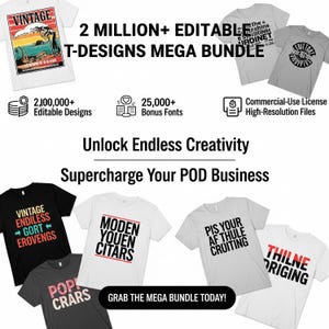 2 Million Editable T-Shirt Designs Bundle | POD Graphics, Fonts, Mockups | Commercial Use | Svg, Png, Psd, Ai, Jpg, Eps | Instant Download