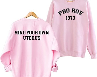 Pro Rose Mind your own uterus shirt, Against Abortion shirt, pro-choice shirt, feminist tee, My Uterus My Decision, women rights