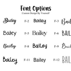 May include: A black and white graphic displaying font options for custom design. The text "Font Options" and "Custom Design By Yourself" are at the top. Twelve different "Bailey" font styles are shown, labeled F-1 through F-12.