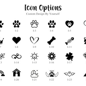 May include: A collection of black and white icon options for custom design. The icons include paw prints, hearts, crowns, a bone, a fish skeleton, a bow, a leaf, a sun, a flower, a clover, a diamond, a rainbow, a house, a moon, wings, and mountains.