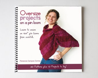 May include: A book titled "Oversize projects on a pin loom" with a woman wearing a burgundy knitted shawl. The book cover features the text "Learn to weave on 4x4" pin looms from scratch." and "20 Patterns plus 10 Projects to try!"