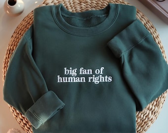 Sudadera bordada con un gran defensor de los derechos humanos, cuello redondo minimalista con bordado feminista, camiseta de igualdad y justicia social, camiseta de regalo para el activismo.