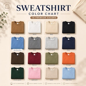 May include: A sweatshirt color chart displaying 16 folded crewneck sweatshirts in various colors including brown, white, beige, black, Carolina blue, grey, sport grey, navy, chocolate, maroon, military green, orange, forest green, light pink, sand, and light blue.