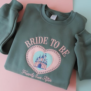 Embroidered Bride To Be Sweatshirt, Disney Bachelorette Party Sweater, Bride Crew Neck, Happily Ever After, Bride Team Shirt