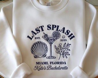 Sweatshirt brodé Last Splash, Sweatshirt EVJF, chemise Bach de plage, chemise EVJF côtière personnalisée, pull EVJF