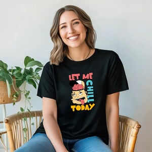 ゆったりとしたユーモアのユニセックス T シャツ: Let Me Chill Today - リラックス好きのための快適なコットン シャツ